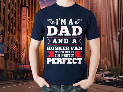 I'm A Dad And A Husker fan T-shirt Design amazon t shirts amazon t shirts design dad shirt dad t shirt dad tshirt design design illustration tshirt tshirt art tshirt design tshirtlovers typography t shirt