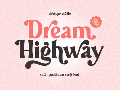 Dream Highway - Cute Serif Font cute font design display font elegant font font fonts girly font handwriting lettering modern font old font retro font serif serif font swirl font typeface typography vintage font