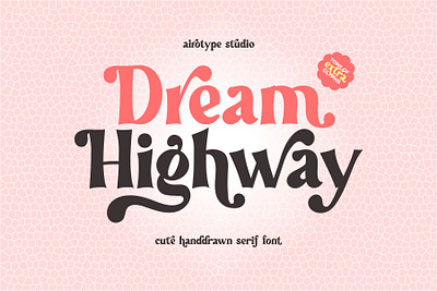 Dream Highway - Cute Serif Font cute font design display font elegant font font fonts girly font handwriting lettering modern font old font retro font serif serif font swirl font typeface typography vintage font