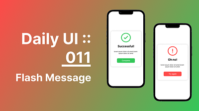 Daily UI :: 011 - Flash Message dailyui dailyui011 design flashmessage ui uidesign ux uxdesign