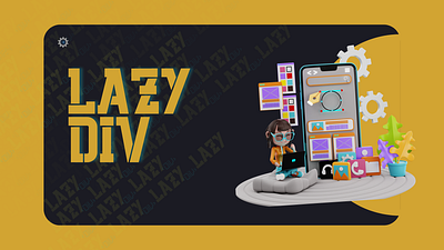 UI Design for LazyDiv 3d animation branding graphic design logo ui
