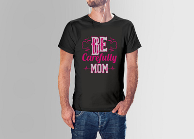 Be carefully mom t-shirt design skull