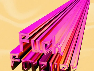 Fuck Forever ○ Babyshambles 3d adobe dimension babyshambles design digital design fuck fuck forever graphic design typography