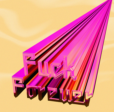 Fuck Forever ○ Babyshambles 3d adobe dimension babyshambles design digital design fuck fuck forever graphic design typography