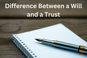 Major Difference Between Trust And Will Estate Planning By Luis E Major Difference Between Trust And Will Estate Planning By Luis E