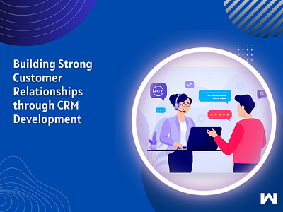 Building Strong Customer Relationships through CRM Development crm development crmdevelopment hire crm developer open source crm