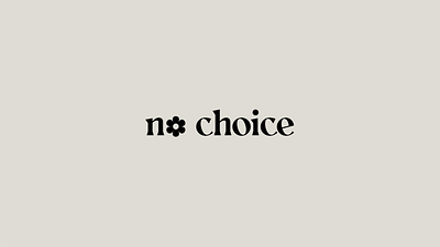 NO CHOICE / Flower studio logotype design graphic design logo typography vector