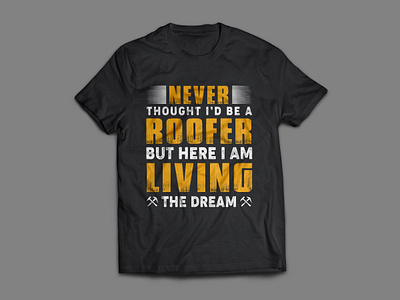 Roofer T-shirt Design design graphic design quotes roofer tee tshirt tshirt design typography