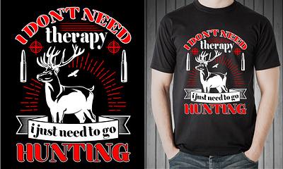 i don't need therapy i just need to go hunting T-Shirt Design amazing awesome graphic design hunting time huntingtrophy mountain vintage