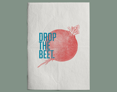 Drop the beet.