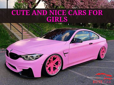 7 Cute and Nice Cars for Girls: The Best Sporty Cars for Women by Kute ...