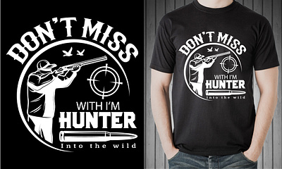 Don't miss with I’m Hunter. T-Shirt Design mount