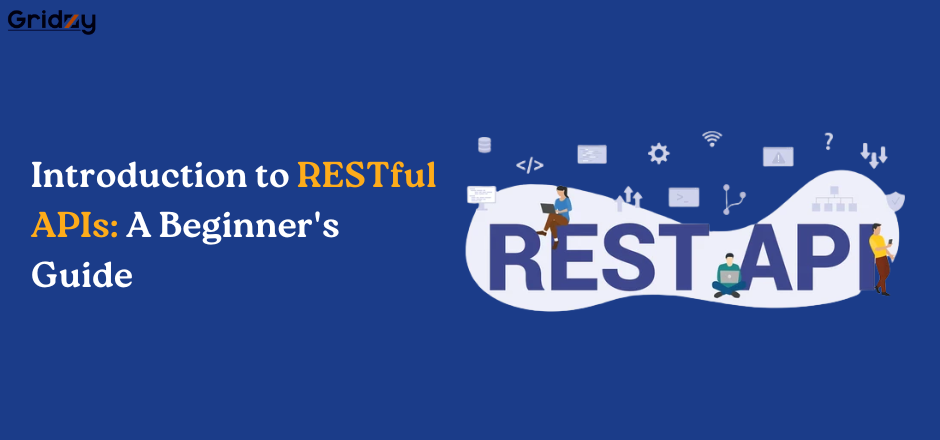 Introduction to RESTful APIs: A Beginner's Guide by Gridzy ai on Dribbble