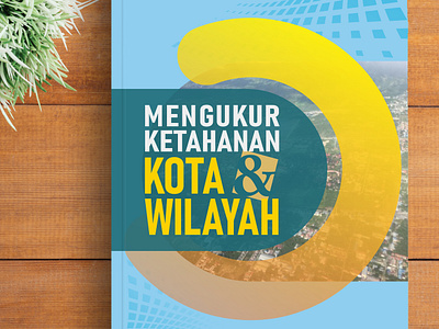 Ketahanan Kota & Wilayah - Book Cover Design book cover book layout design graphic design illustration novel design