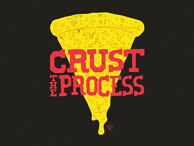 Crust The Process design grunge hand drawn illustration lettering pizza texture typography