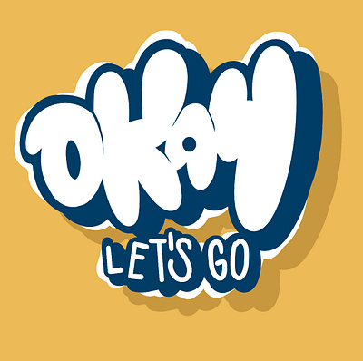 Okay, let‘s go! branding design graphic design illustration lettering logo move ok okay typography