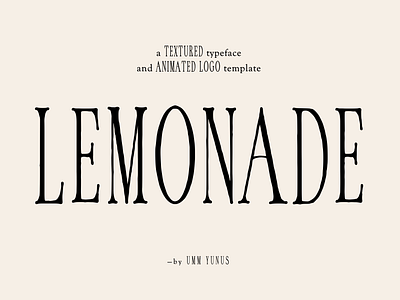 Lemonade Typeface & Animated Logo Template display font feminine logo design font fonts logo designs minimal fonts minimal logo design modern fonts serif fonts textured fonts textured logo designs