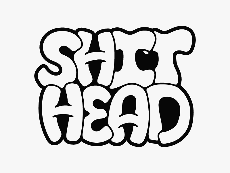 Shithead - Hand lettering by VEE ARE on Dribbble