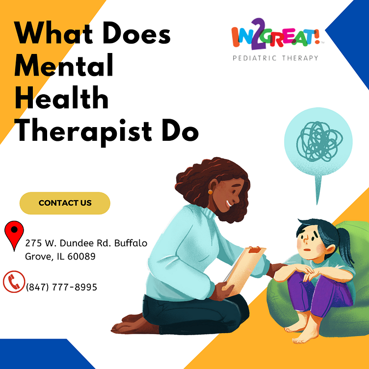 what-does-a-mental-health-therapist-do-by-in2great-pediatric-therapy-on