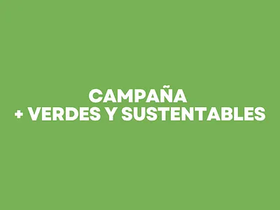 + VERDES Y SUSTENTABLES campaign comunicación política comunication creativewriting design redaccióncreativa writing