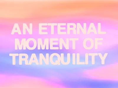 An Eternal Moment of Tranquility gradient graphic design typography