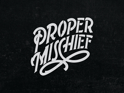 PROPER MISCHIEF branding custom lettering design graphic design hand drawn illustration lettering logo logo type tees tshirt design type design typography vintage design vintage lettering