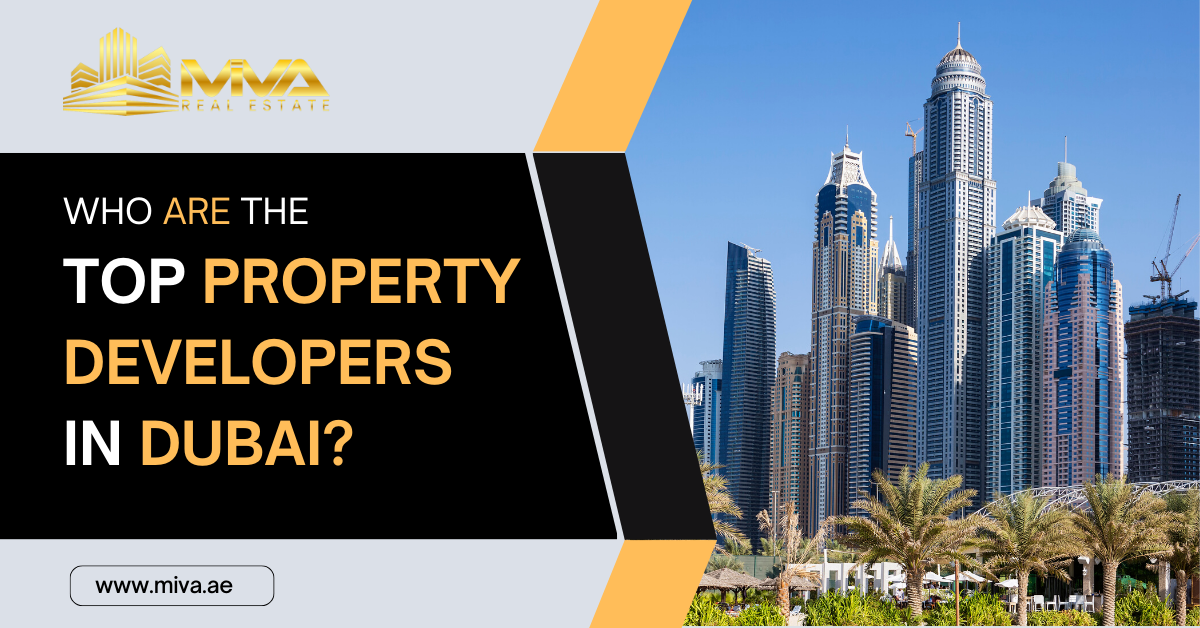Who Are the Top 6 Property Developers in Dubai? by MIVA Real Estate on