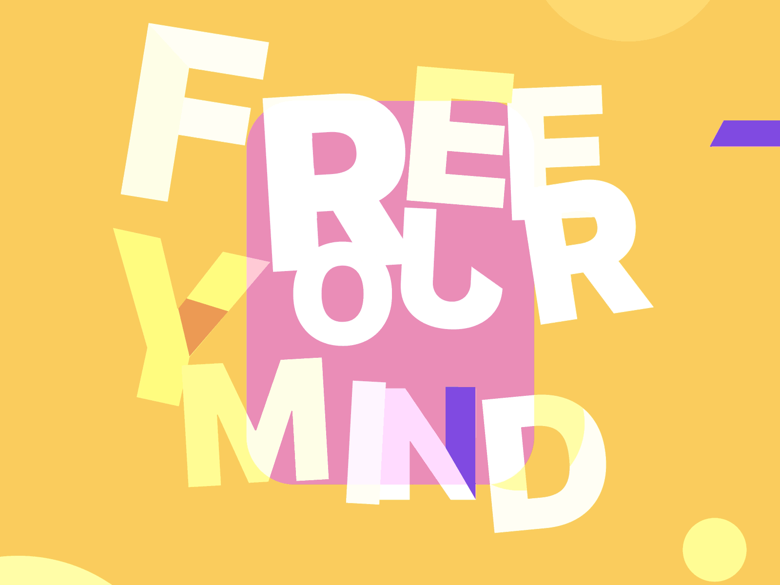 Free Your Mind abstract animation art art direction artwork branding design free your mind graphic design illustration mind motion motion design motion graphics motivation positive positivity type typography vector