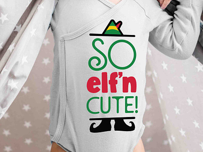 So ELF'n Cute - Christmas Holiday Baby Bodysuit Apparel Design apparel design baby designs bodysuit mockups design elf design graphic design illustration illustrator kids design logo logo design vector
