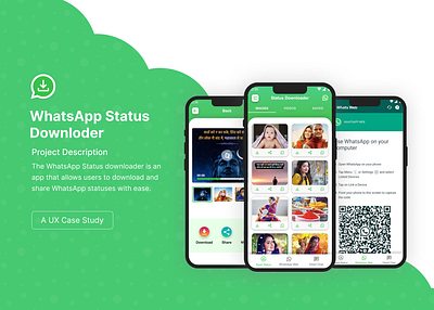 WhatsApp Status Downloader - Case Study app ui design case study clean design empathy map hi wireframe mobile mobile app design ui ui ux user interface user persona user research ux visual design