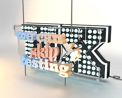 We can skip testing - 3D typography 3d blender typography