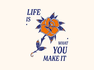 Life Is What You Make It apparel brand design brand identity branding clothing design design graphic design hand drawn illustration logo merch t shirt design tattoo tattoo design tattoo flash traditional tattoo vector