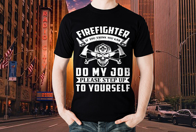 Firefighter If You Think You Can Do My Job T-shirt Design amazon t shirts amazon t shirts design design firefighter tshirt design graphic design illustration logo tshirt tshirt art tshirt design tshirtlovers typography t shirt