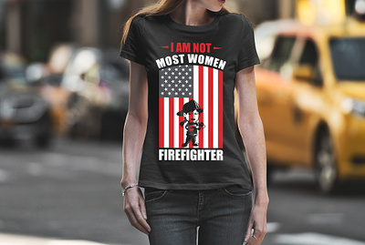 I Am Not Most Women Female Firefighter American Flag T-Shirt amazon t shirts amazon t shirts design design firefighter t shirt design illustration tshirt tshirt art tshirt design tshirtlovers typography t shirt