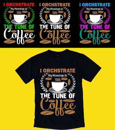 Coffee t shirt design beans caffeine coffee coffee addict coffee shop cold brew creamer cup decaf espresso filter french press milk mocha mug percolator steamer