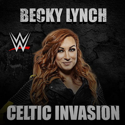 Becky Lynch - Celtic Invasion becky becky lynch design graphic design logo lynch pro wrestling typography womens wrestling wrestling wwe wwe becky lynch wwf