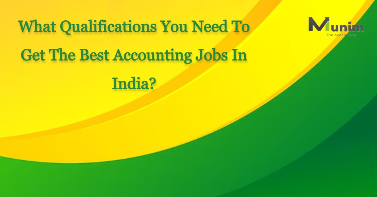 What Qualifications You Need To Get The Best Accounting Jobs by