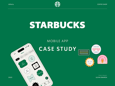 Starbucks Mobile App - UX/UI Case Study case study sample coffee shop mobile app mobile app case study showcase starbucks starbucks case study starbucks mobile app ux ui case study ux ui coffeeshop app