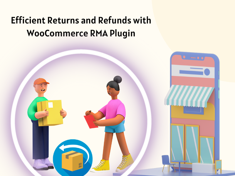 Efficient Returns And Refunds With WooCommerce RMA Plugin By ...