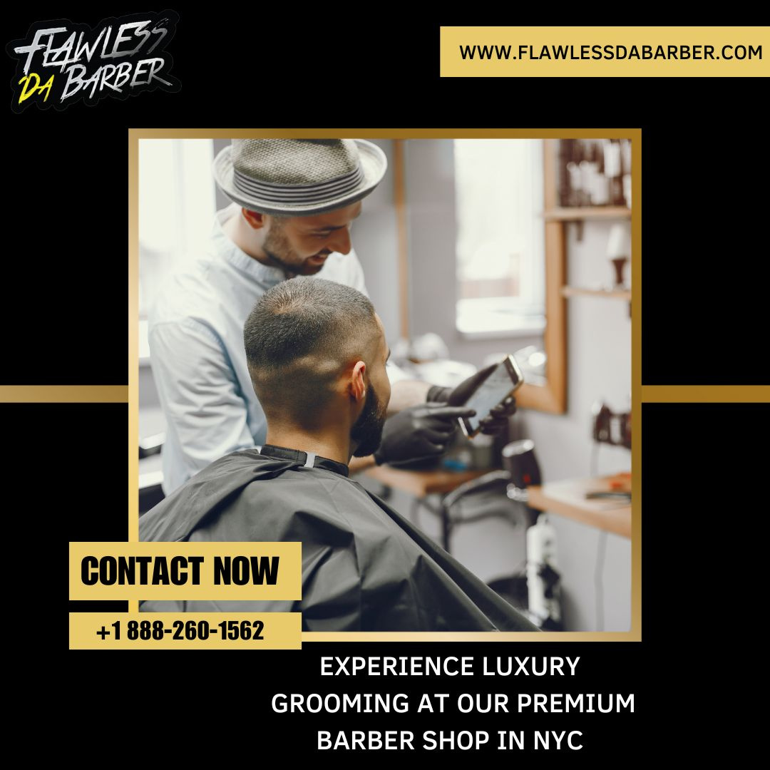 Experience Luxury Grooming at Our Premium Barber Shop in NYC by Jhon