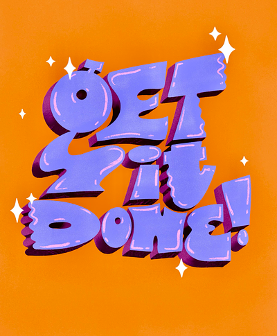 Get It Done! Lettering Design 3d lettering 3d letters design graphic design hand lettered hand lettering inspirational quote lettering typography women designers women of type