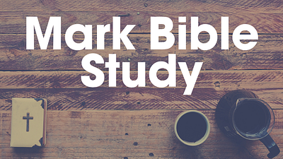 Class: Mark Bible Study