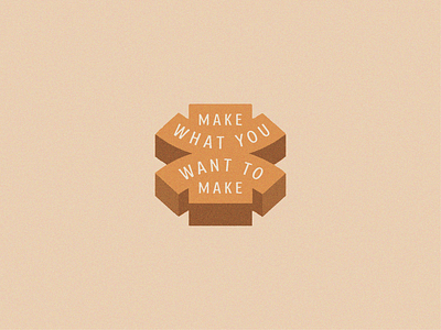 make what you want to make badge design graphic design illustrator lockup logo texture typography vintage