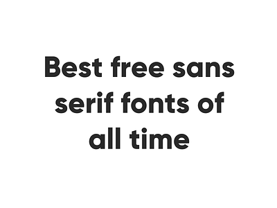 best sans serif fonts of all time best fonts best free fonts best free sans serif fonts font collection fonts free font free fonts free fonts collection free typeface free typography minimal minimalist research sans serif typography