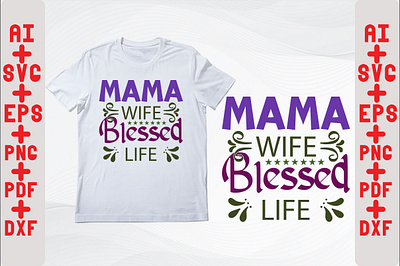 Mama Wife Blessed Life SVG Cut File graphic design illustration mothers day svg motion graphics