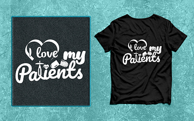 Nurse day Love my patients T-shirt design 2023 2023 best 2022 branding design graphic design t shirt design vector