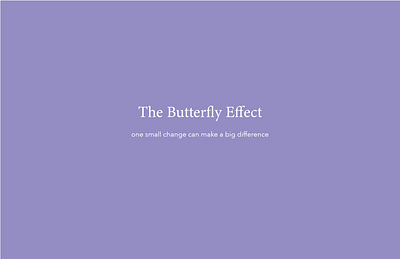 The Butterfly Effect