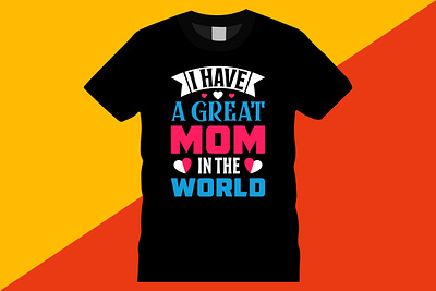Mother's Day T-Shirt Design design mom quotes mom shirt mommy typography mother day tshirt mothers day stockgraphic24 t shirt t shirt tshirt vector worlds best mom