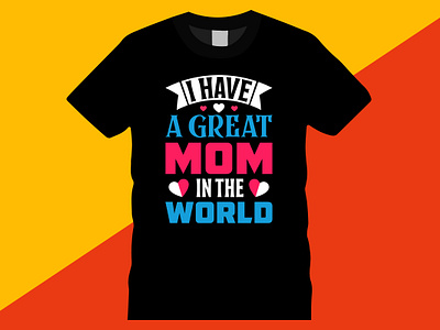 Mother's Day T-Shirt Design design mom quotes mom shirt mommy typography mother day tshirt mothers day stockgraphic24 t shirt t shirt tshirt vector worlds best mom