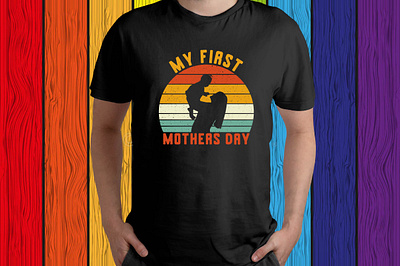 My Frist Mother's Day T-Shirt Design frist mom day mom mom t shirt design mom t shirt mother mother day mother day t shirt my frist day typo mom typography mom t shirt